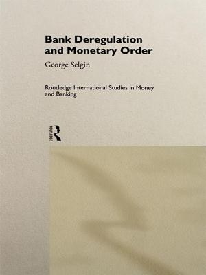 Bank Deregulation & Monetary Order - Selgin, George