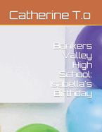 Bankers Valley High School: Isabella's Birthday