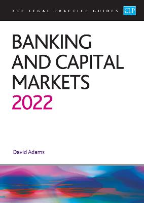 Banking and Capital Markets 2022: Legal Practice Course Guides (LPC) - Law, University of
