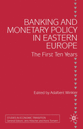 Banking and Monetary Policy in Eastern Europe: The First Ten Years