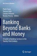 Banking Beyond Banks and Money: A Guide to Banking Services in the Twenty-First Century