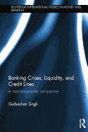 Banking Crises, Liquidity, and Credit Lines: A Macroeconomic Perspective