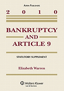 Bankruptcy and Article 9 Statutory Supplement, 2010 Edition