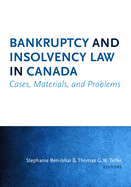 Bankruptcy and Insolvency Law in Canada: Cases, Materials, and Problems