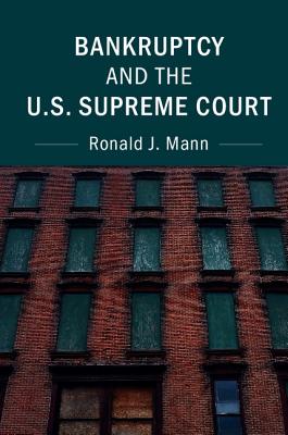 Bankruptcy and the U.S. Supreme Court - Mann, Ronald J.