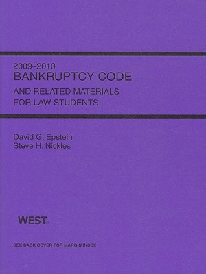 Bankruptcy Code and Related Materials for Law Students - Epstein, David G, and Nickles, Steve H