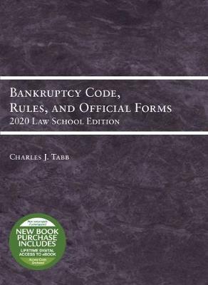 Bankruptcy Code, Rules, and Official Forms, 2020 Law School Edition - Tabb, Charles Jordan