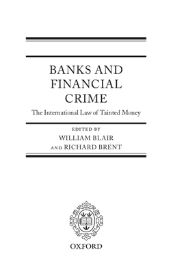 Banks and Financial Crime: The Law of Tainted Money - Blair Qc, William (Editor), and Brent, Richard (Editor)