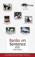 Banks on Sentence: The Essential Book for Determining the Sentence for Almost All Offences