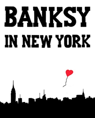 Banksy in New York - Mock, Ray