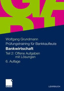 Bankwirtschaft: Teil 2: Offene Aufgaben Mit Losungen