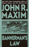 Bannerman's Law - Maxim, John R