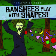 Banshees Play with Shapes!