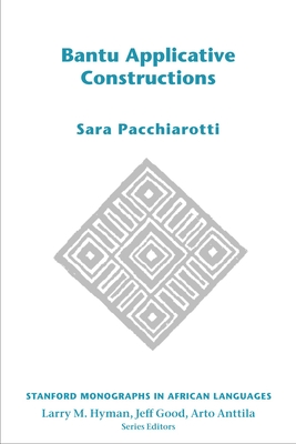 Bantu Applicative Constructions - Pacchiarotti, Sara