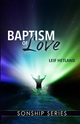 Baptism of Love - Hetland, Leif