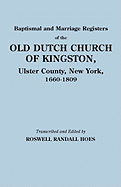 Baptismal and Marriage Registers of the Old Dutch Church of Kingston, Ulster County, New York: Formerly Named Wiltwyck and Often Familiarly Called Esopus or 'Sopus, for One Hundred and Fifty Years from Their Commencement in 1660 (Classic Reprint)