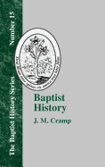 Baptist History: From the Foundation of the Christian Church to the Close of the Eighteenth Century