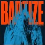 Baptize [Cardinal Red Vinyl]