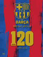 Bar?a: M?s que un club (English edition): 120 Years 1899-2019