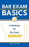 Bar Exam Basics: A Roadmap for Bar Exam Success