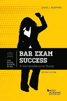 Bar Exam Success: A Comprehensive Guide - Berman, Sarah J.