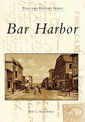 Bar Harbor - Shettleworth Jr, Earle G