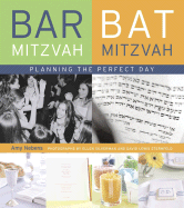 Bar Mitzvah/Bat Mitzvah: Planning the Perfect Day - Nebens, Amy, and Silverman, Ellen (Photographer), and Sternfeld, David Lewis (Photographer)
