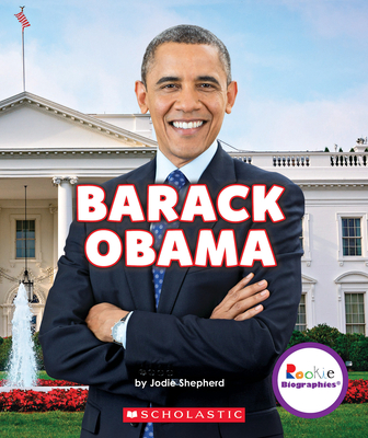 Barack Obama: Groundbreaking President (Rookie Biographies) - Shepherd, Jodie