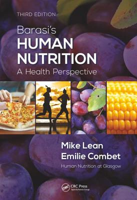 Barasi's Human Nutrition: A Health Perspective, Third Edition - Lean, Michael EJ, and Combet, Emilie