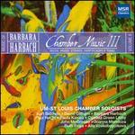 Barbara Harbach: Chamber Music, Vol. 3
