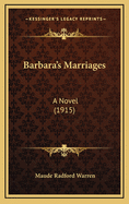 Barbara's Marriages: A Novel (1915)