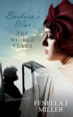 Barbara's War The Middle Years - Miller, Fenella Jane