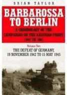 Barbarossa to Berlin Volume Two: The Defeat of Germany: 19 November 1942 to 15 May 1945