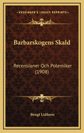 Barbarskogens Skald: Recensioner Och Polemiker (1908)