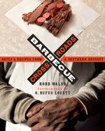 Barbecue Crossroads: Notes and Recipes from a Southern Odyssey