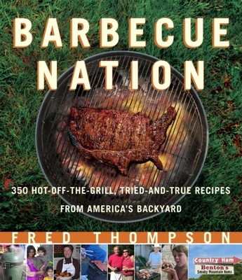 Barbecue Nation: One Man's Journey to Great Grilling - Thompson, Fred, Dr.