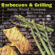 Barbecues and Grilling - Thompson, Antony Worrall, and Suthering, Jane