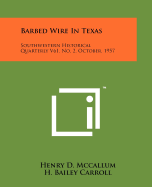 Barbed Wire In Texas: Southwestern Historical Quarterly V61, No. 2, October, 1957