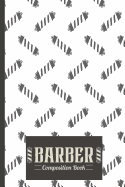 Barber Composition Book: Barber Composition Notebook