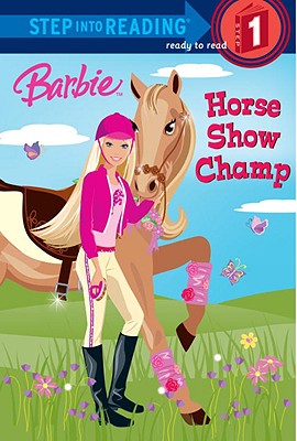 Barbie: Horse Show Champ (Barbie) - Parker, Jessie, and Wolcott, Karen, MS