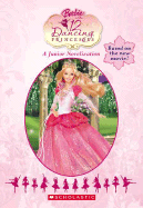Barbie in the 12 Dancing Princesses: A Junior Novelization - Burr, Daniela, Ms. (Adapted by)