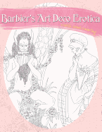 Barbier's Art Deco Erotica: A Sexy Coloring Book