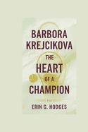 Barbora Krejcikova: The Heart of a Champion