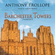 Barchester Towers - Trollope, Anthony, and Vance, Simon (Read by)