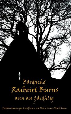 Bardachd Raibeirt Burns - Burns, Robert, and Bauer, Michael (Editor)