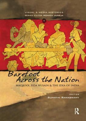 Barefoot across the Nation: M F Husain and the Idea of India - Ramaswamy, Sumathi (Editor)