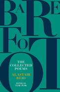 Barefoot: Alastair Reid: The Collected Poems