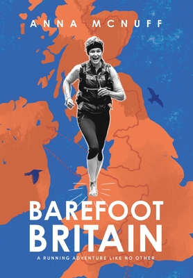 Barefoot Britain: A running adventure like no other - McNuff, Anna