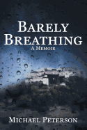 Barely Breathing: A Memoir