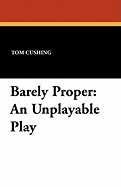 Barely Proper: An Unplayable Play